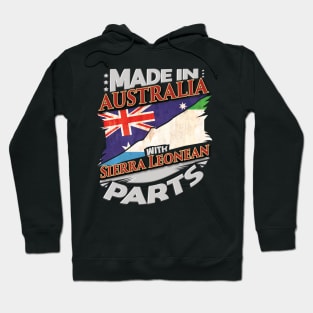 Made In Australia With Sierra Leonean Parts - Gift for Sierra Leonean From Sierra Leone Hoodie